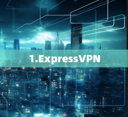 1.ExpressVPN